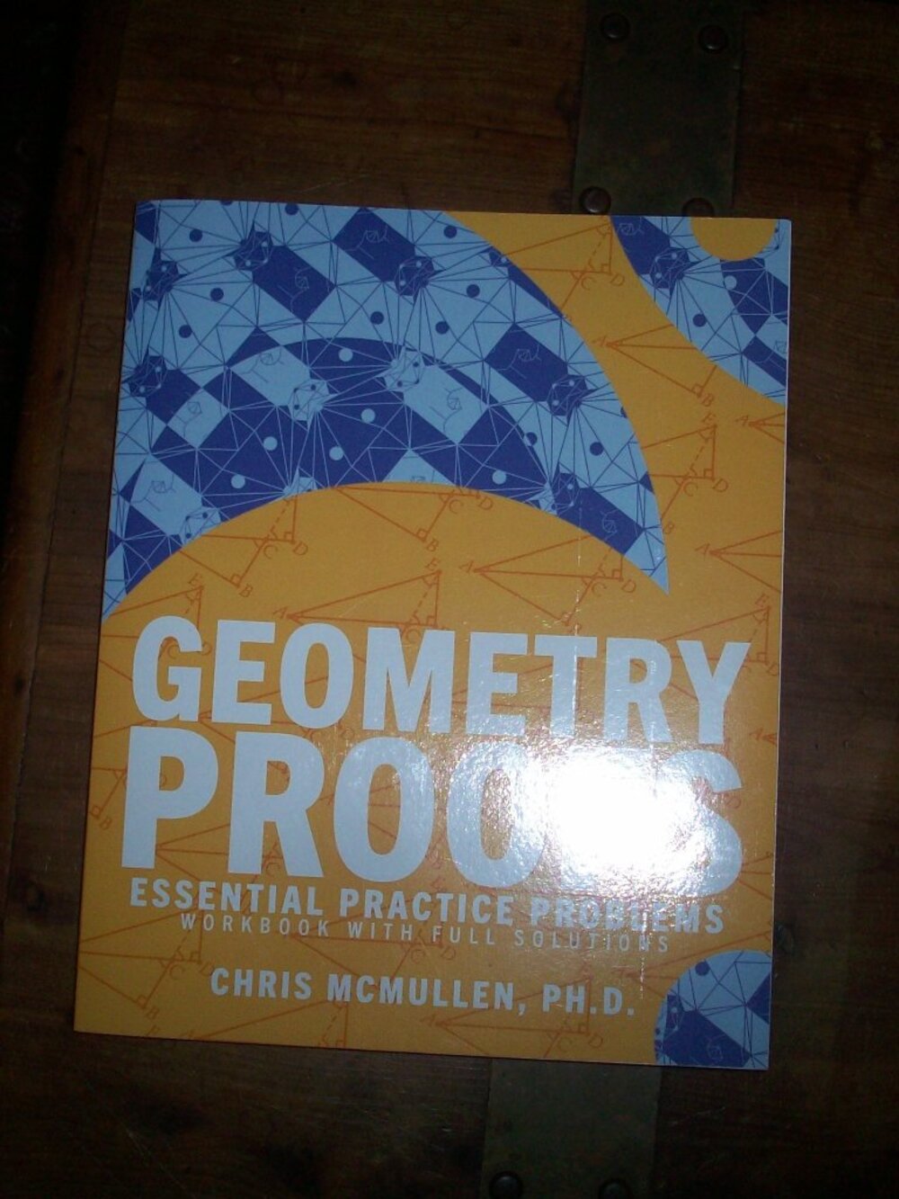Geometry Proofs Essential Practice Problems Workbook with Solutions McMullen